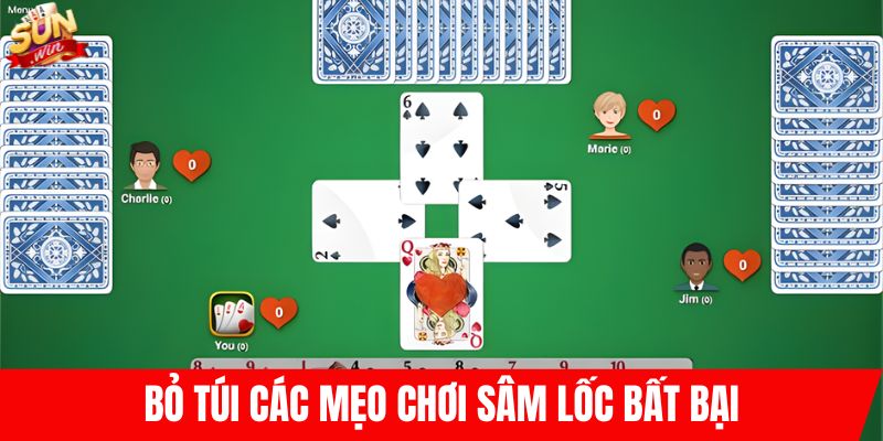 Bỏ túi các mẹo chơi sâm lốc bất bại