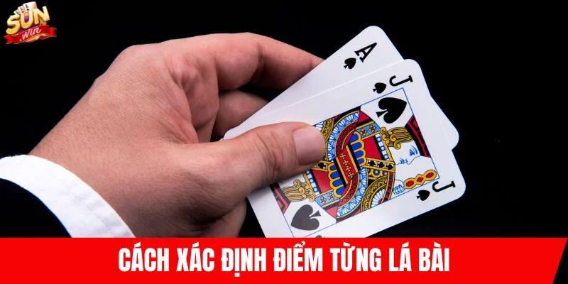 Cách xác định điểm từng lá bài