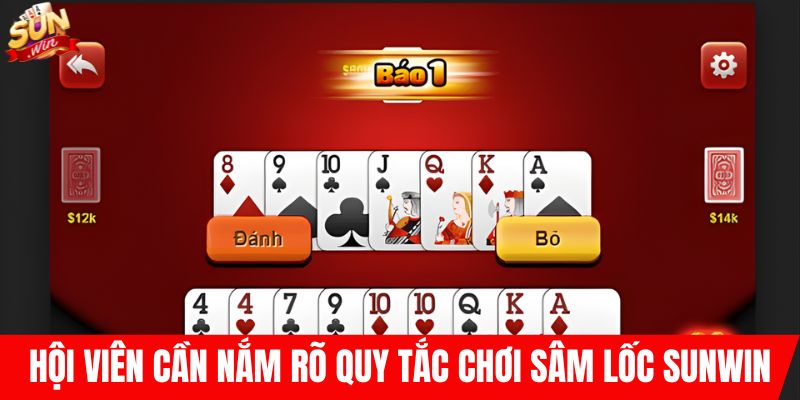 Hội viên cần nắm rõ quy tắc chơi sâm lốc SUNWIN