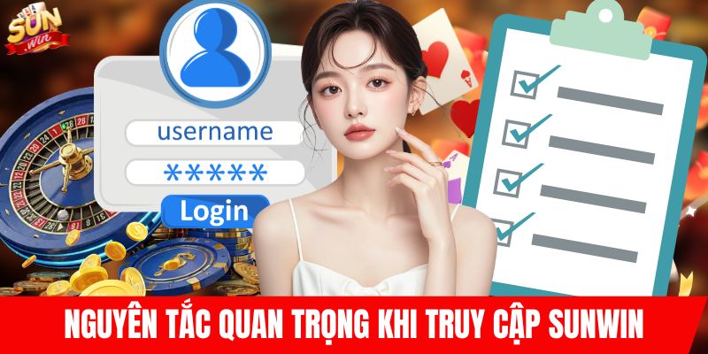 Nguyên tắc quan trọng khi truy cập SUNWIN