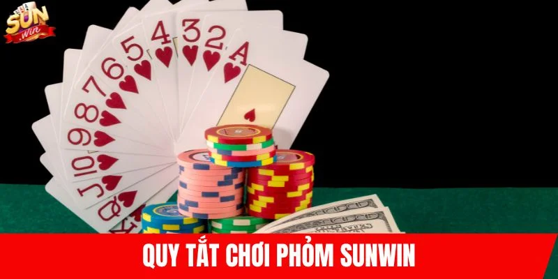 Quy tắc chơi phỏm SUNWIN